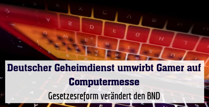 Gesetzesreform verändert den BND