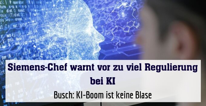 Busch: KI-Boom ist keine Blase