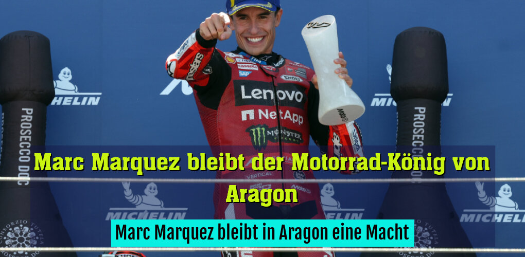 Marc Marquez bleibt in Aragon eine Macht