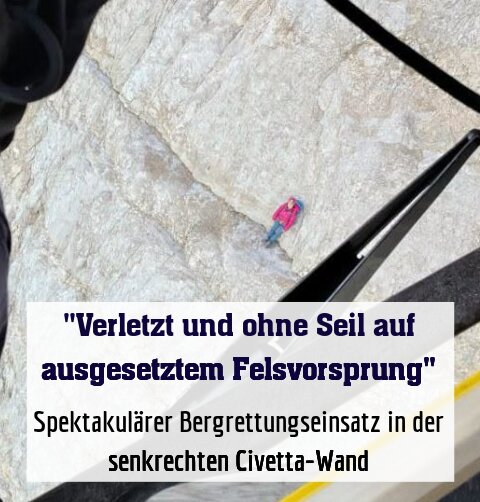 Spektakulärer Bergrettungseinsatz in der senkrechten Civetta-Wand