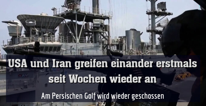 Am Persischen Golf wird wieder geschossen