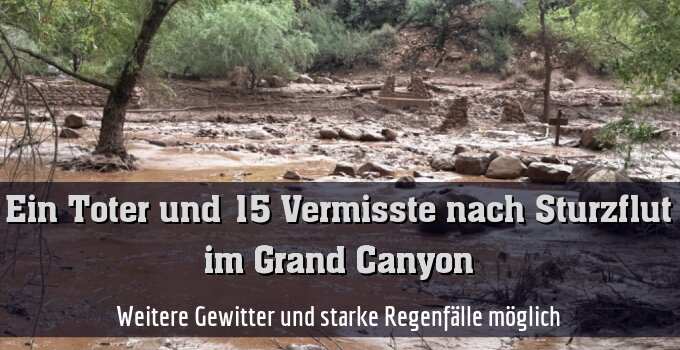 Weitere Gewitter und starke Regenfälle möglich