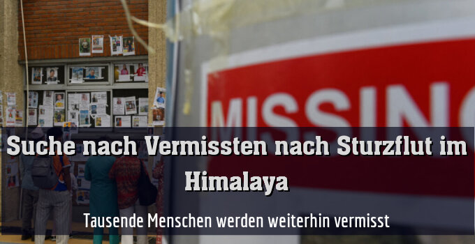 Tausende Menschen werden weiterhin vermisst