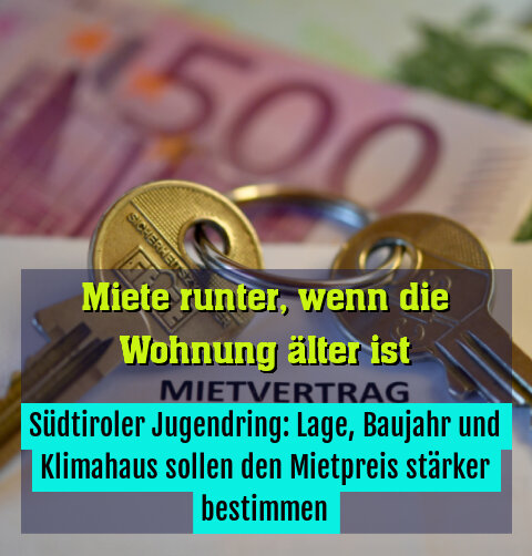 Südtiroler Jugendring: Lage, Baujahr und Klimahaus sollen den Mietpreis stärker bestimmen