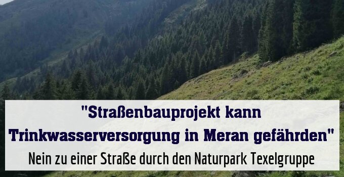 Nein zu einer Straße durch den Naturpark Texelgruppe
