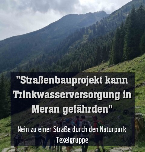 Nein zu einer Straße durch den Naturpark Texelgruppe