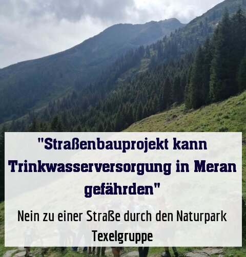 Nein zu einer Straße durch den Naturpark Texelgruppe