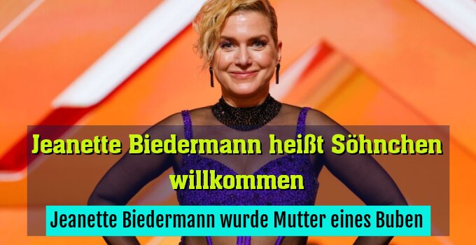Jeanette Biedermann wurde Mutter eines Buben