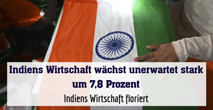 Indiens Wirtschaft floriert