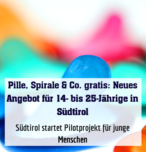 Südtirol startet Pilotprojekt für junge Menschen
