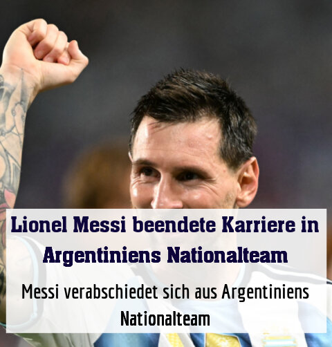 Messi verabschiedet sich aus Argentiniens Nationalteam