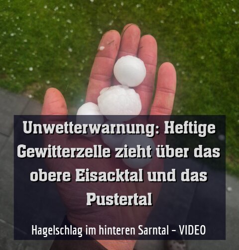 Hagelschlag im hinteren Sarntal – VIDEO