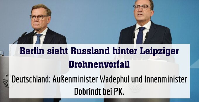 Deutschland: Außenminister Wadephul und Innenminister Dobrindt bei PK.