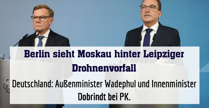 Deutschland: Außenminister Wadephul und Innenminister Dobrindt bei PK.