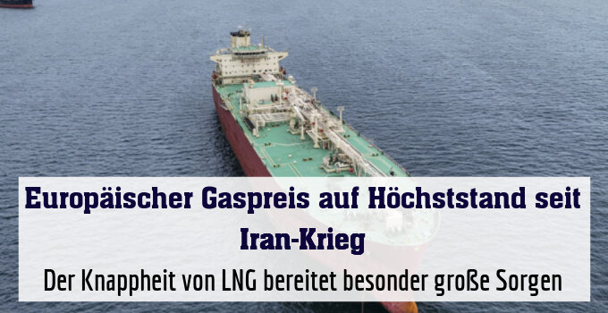 Der Knappheit von LNG bereitet besonder große Sorgen