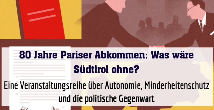 Eine Veranstaltungsreihe über Autonomie, Minderheitenschutz und die politische Gegenwart
