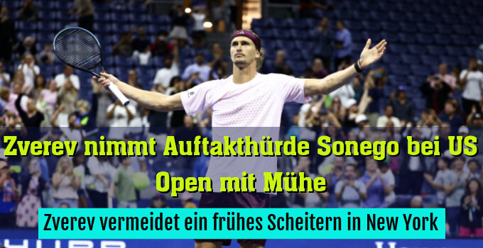 Zverev vermeidet ein frühes Scheitern in New York