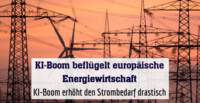 KI-Boom erhöht den Strombedarf drastisch