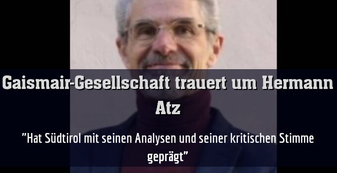 "Hat Südtirol mit seinen Analysen und seiner kritischen Stimme geprägt"