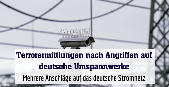 Mehrere Anschläge auf das deutsche Stromnetz
