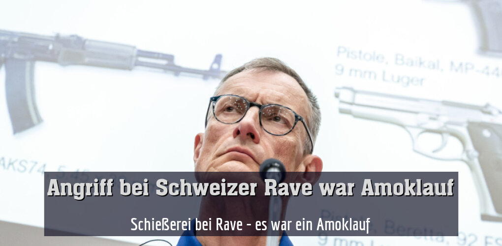 Schießerei bei Rave - es war ein Amoklauf