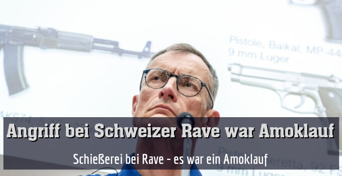Schießerei bei Rave - es war ein Amoklauf