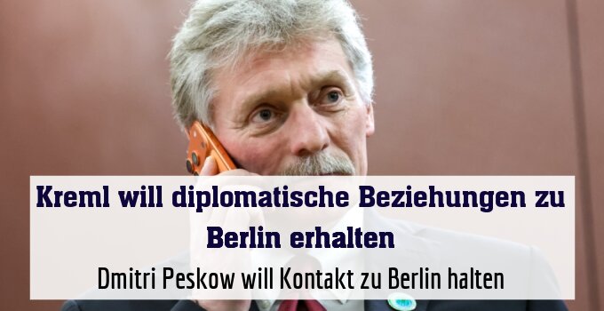 Dmitri Peskow will Kontakt zu Berlin halten (Archivbild)