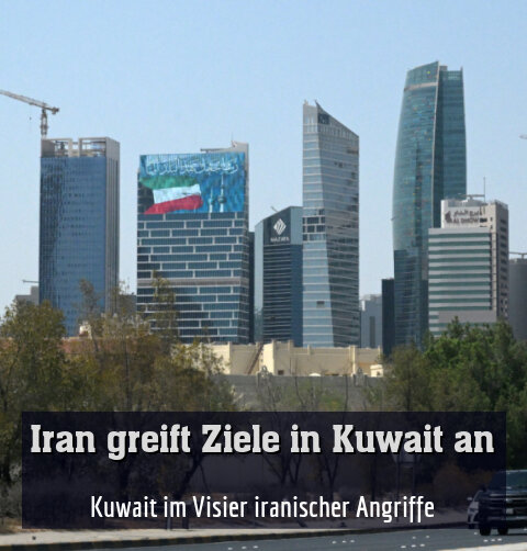 Kuwait im Visier iranischer Angriffe