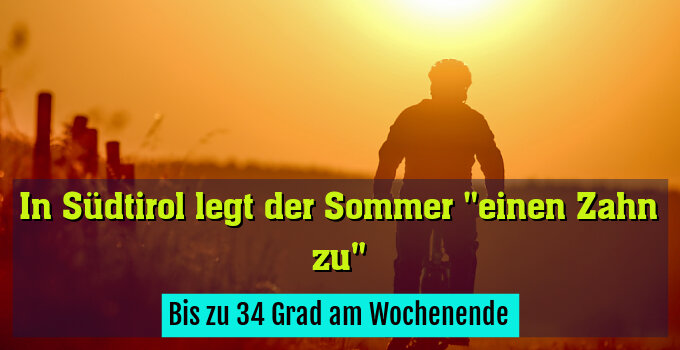 Bis zu 34 Grad am Wochenende