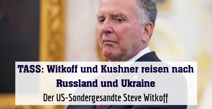 Der US-Sondergesandte Steve Witkoff