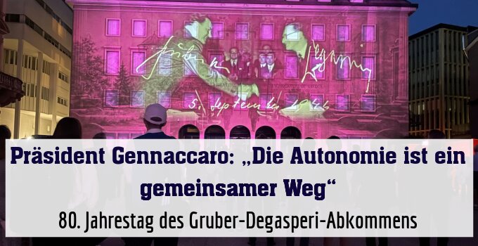 80. Jahrestag des Gruber-Degasperi-Abkommens