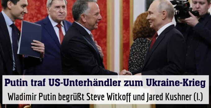 Wladimir Putin begrüßt Steve Witkoff und Jared Kushner (l.)
