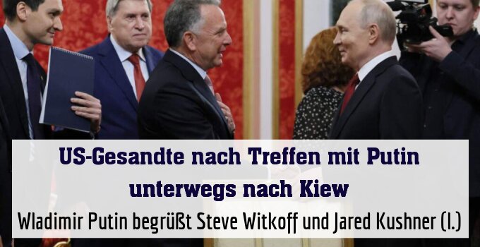Wladimir Putin begrüßt Steve Witkoff und Jared Kushner (l.)