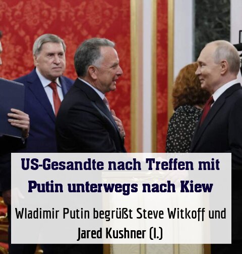 Wladimir Putin begrüßt Steve Witkoff und Jared Kushner (l.)