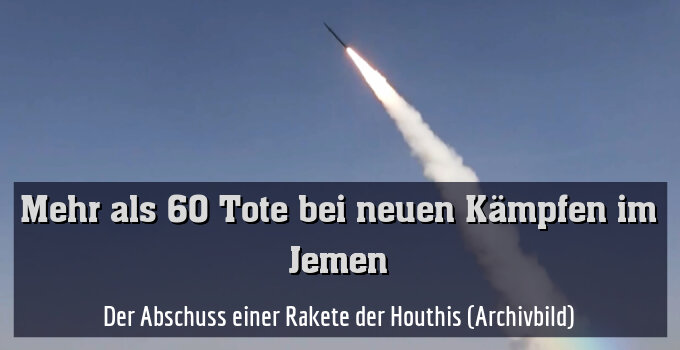 Der Abschuss einer Rakete der Houthis (Archivbild)