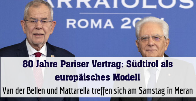 Van der Bellen und Mattarella treffen sich am Samstag in Meran