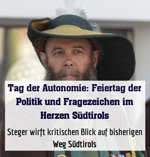 Steger wirft kritischen Blick auf bisherigen Weg Südtirols