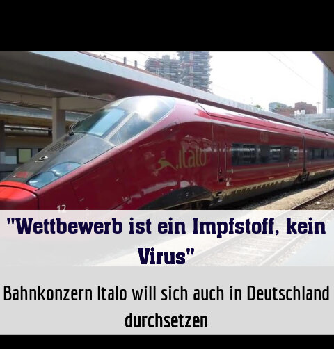 Bahnkonzern Italo will sich auch in Deutschland durchsetzen