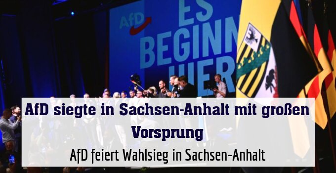 AfD feiert Wahlsieg in Sachsen-Anhalt