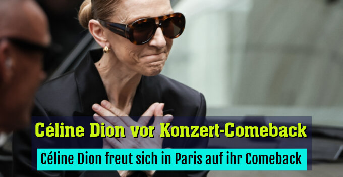 Céline Dion freut sich in Paris auf ihr Comeback