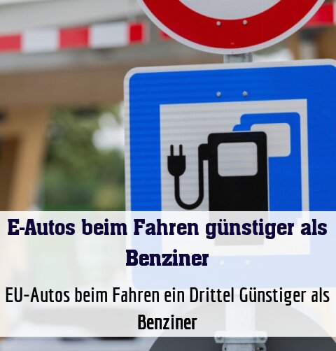 EU-Autos beim Fahren ein Drittel Günstiger als Benziner