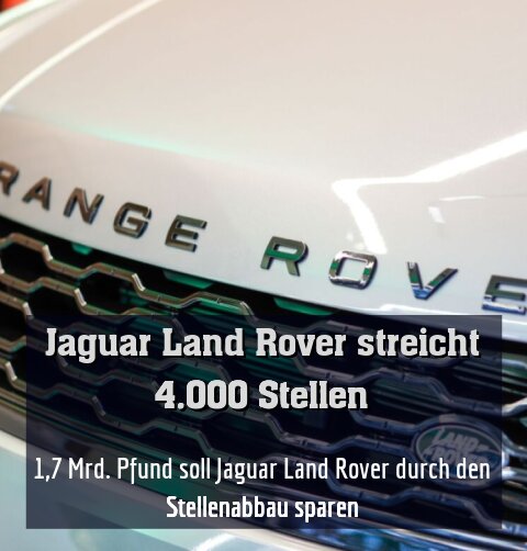 1,7 Mrd. Pfund soll Jaguar Land Rover durch den Stellenabbau sparen