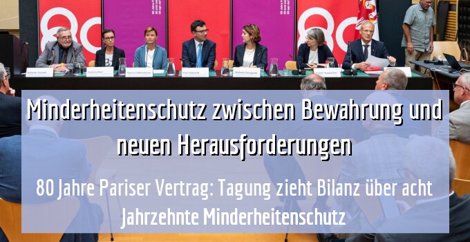 80 Jahre Pariser Vertrag: Tagung zieht Bilanz über acht Jahrzehnte Minderheitenschutz