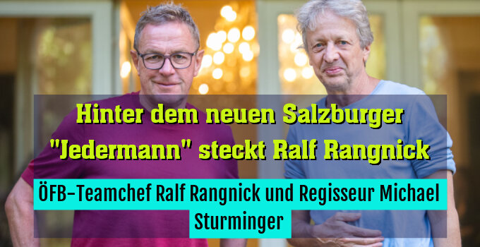 ÖFB-Teamchef Ralf Rangnick und Regisseur Michael Sturminger