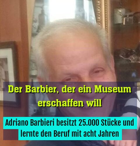 Adriano Barbieri besitzt 25.000 Stücke und lernte den Beruf mit acht Jahren