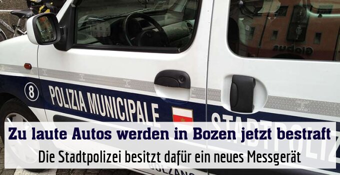 Die Stadtpolizei besitzt dafür ein neues Messgerät