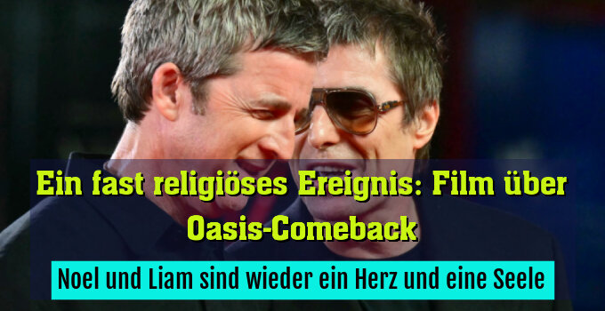 Noel und Liam sind wieder ein Herz und eine Seele