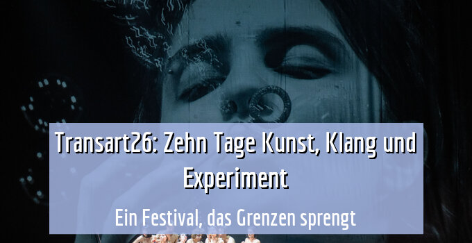 Ein Festival, das Grenzen sprengt
