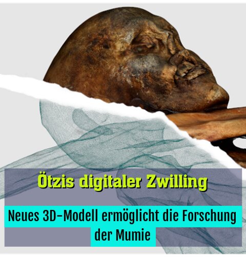 Neues 3D-Modell ermöglicht die Forschung der Mumie