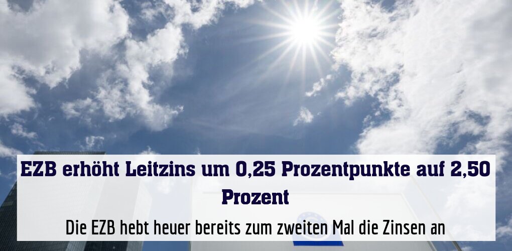 Die EZB hebt heuer bereits zum zweiten Mal die Zinsen an
